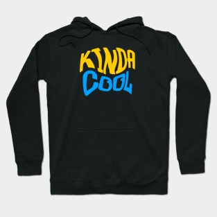 Kinda cool Hoodie